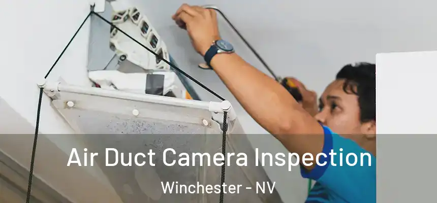  Air Duct Camera Inspection Winchester - NV