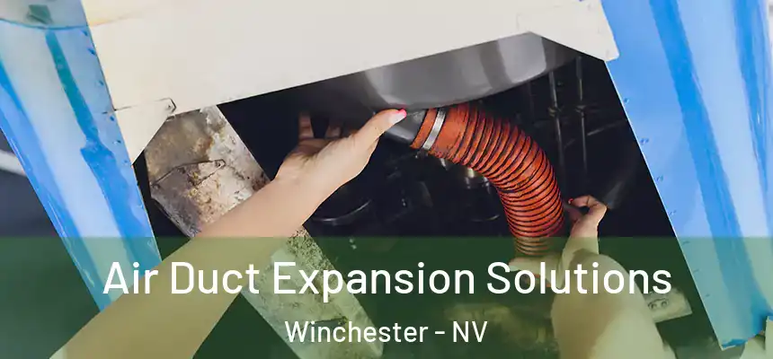  Air Duct Expansion Solutions Winchester - NV