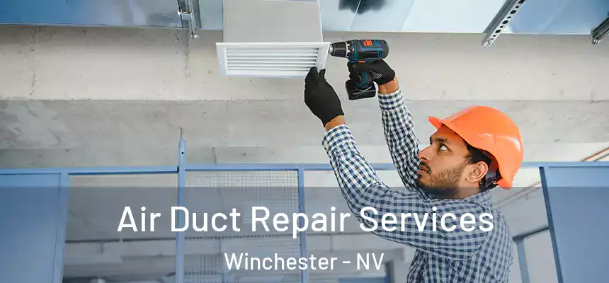 Air Duct Repair Services Winchester - NV