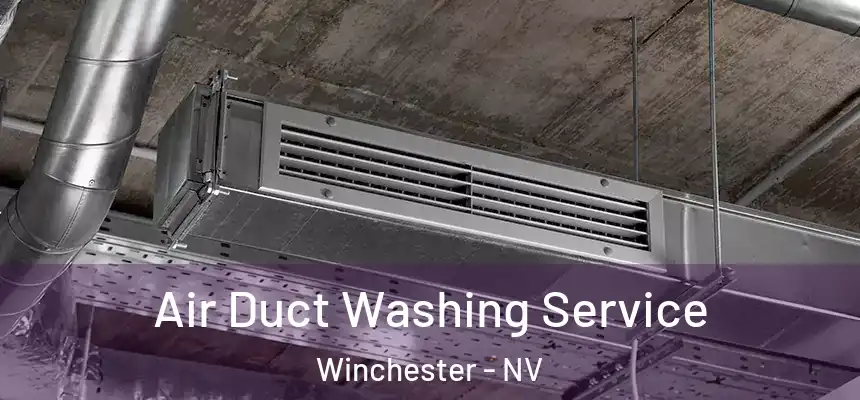  Air Duct Washing Service Winchester - NV