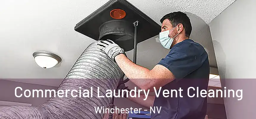  Commercial Laundry Vent Cleaning Winchester - NV