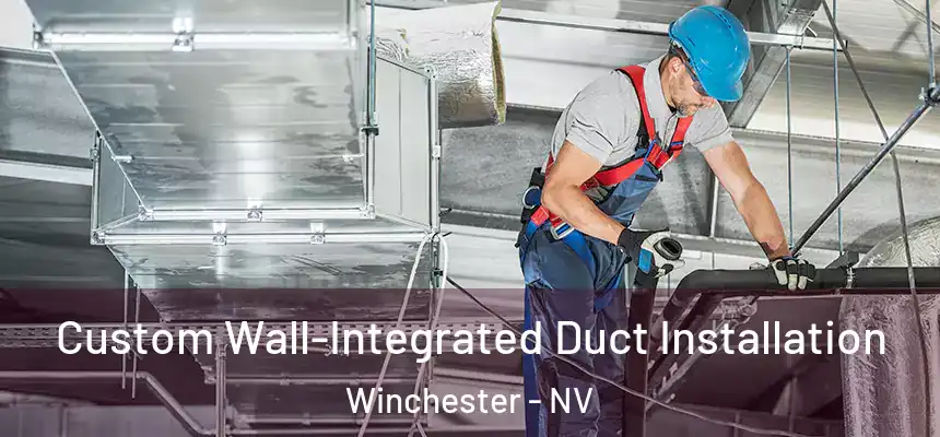  Custom Wall-Integrated Duct Installation Winchester - NV