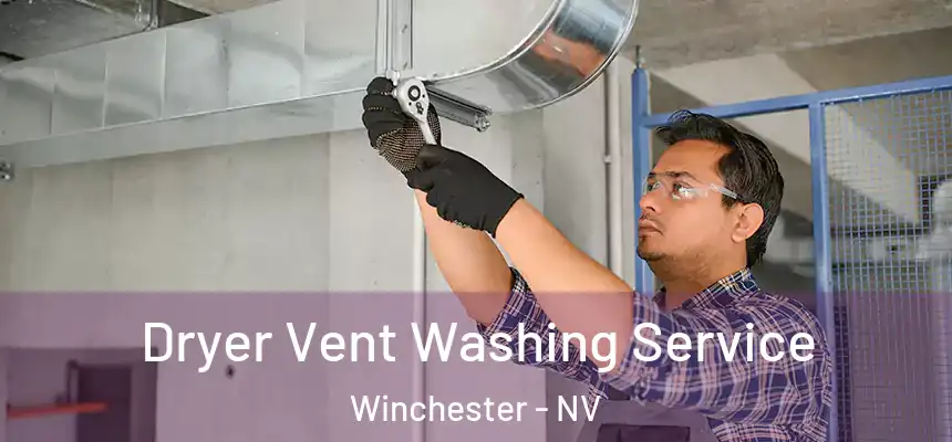  Dryer Vent Washing Service Winchester - NV