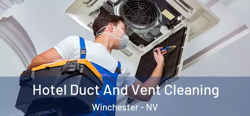  Hotel Duct And Vent Cleaning Winchester - NV
