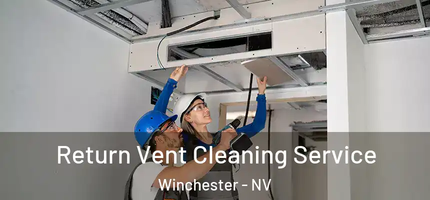  Return Vent Cleaning Service Winchester - NV