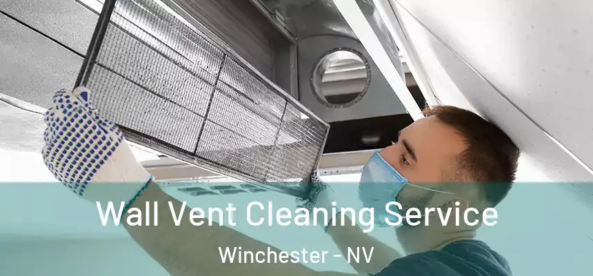  Wall Vent Cleaning Service Winchester - NV